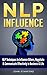NLP: NLP TECHNIQUES: Subconscious Influence & Communication (FREE Life Mastery Toolkit Included) (NLP books, NLP techniques, nlp for beginners, nlp neuro linguistic programming Book 2)
