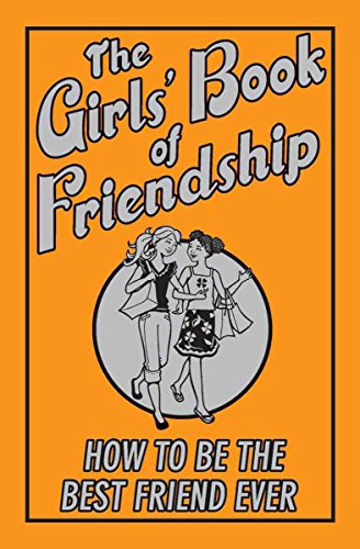 The Girls' Book Of Friendship (Best at Everything)