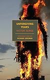 Unforgiving Years by Victor Serge, Richard Greeman