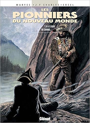 Les Pionniers Du Nouveau Monde Tome 15 Le Choix De Crimbel Charles Jean Francois Ersel Livres Amazon Fr