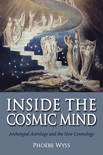 Inside the Cosmic Mind: Archetypal Astrology and the New Cosmology by Phoebe Wyss