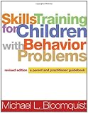 Skills Training for Children with Behavior Problems, Revised Edition: A Parent and Practitioner Guidebook