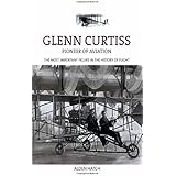 Glenn Curtiss: Pioneer of Aviation
