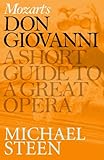 Mozart's Don Giovanni: A Short Guide to a Great Opera (Great Operas)
