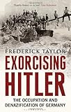 Front cover for the book Exorcising Hitler: The Occupation and Denazification of Germany by Frederick Taylor