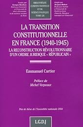 La  transition constitutionnelle en France, 1940-1945