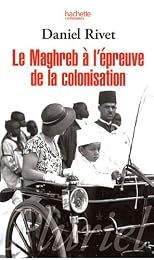 Le  Maghreb à l'épreuve de la colonisation