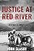 Justice at Red River