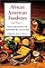 African American Foodways: Explorations of History and Culture (The Food Series)