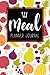 Meal Planner Journal: 52 Week Meal Prep Book Diary Log Notebook Weekly Menu Food Planners & Shopping by Michelia Meal Planner