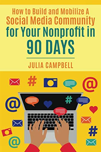How to Build and Mobilize a Social Media Community for Your Nonprofit in 90 Days