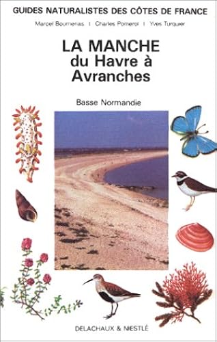 Download GUIDES NATURALISTES DES COTES DE FRANCE. Tome 2, La Manche du Havre à Avranches PDF