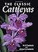 The Classic Cattleyas by Arthur A. Chadwick, Arthur E. Chadwick
