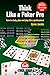 Think Like a Poker Pro: How to Study, Plan and Play Like a Professional (Book & CD) by Byron Jacobs