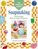 The Weekend Crafter: Soapmaking: 20 Terrific Melt & Pour Projects by