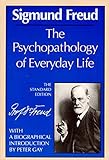 The Psychopathology of Everyday Life (The Standard Edition) (Complete Psychological Works of Sigmund Freud)