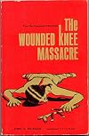 The Wounded Knee Massacre From the Viewpoint of the Sioux