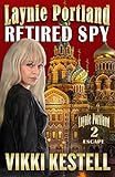 Laynie Portland, Retired Spy by Vikki Kestell