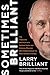 Sometimes Brilliant: The Impossible Adventure of a Spiritual Seeker and Visionary Physician Who Helped Conquer the Worst Disease in History