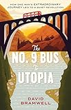 The No.9 Bus to Utopia: How one man's extraordinary journey led to a quiet revolution by David Bramwell