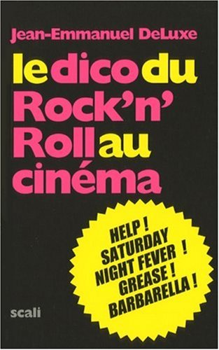 Le dico du rock'n'roll au cinéma by JEAN-EMMANUEL DELUXE (Paperback)