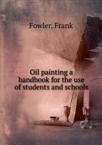 Oil painting a handbook for the use of students and schools. v. 3