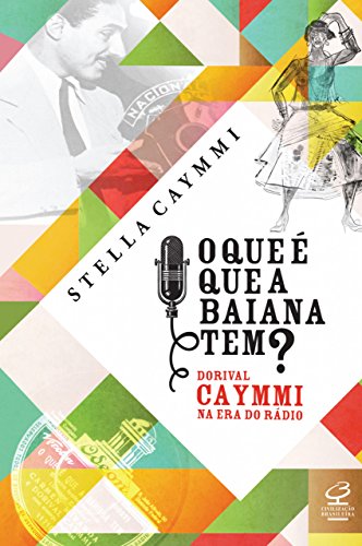 Livro O que é que a baiana tem? Dorival Caymmi na era do rádio
