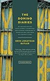 The Domino Diaries: My Decade Boxing with Olympic Champions and Chasing Hemingway's Ghost in the Last Days of Castro's Cuba by Brin-Jonathan Butler