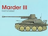 Marder III: (Schiffer Military/Aviation History)