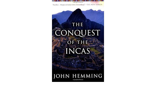 By John Hemming The Conquest Of The Incas John Hemming Amazon Com Books