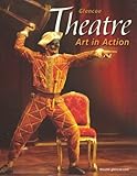Theatre: Art in Action, Student Edition
