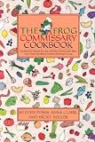 The Frog Commissary Cookbook The Frog Commissary Cookbook