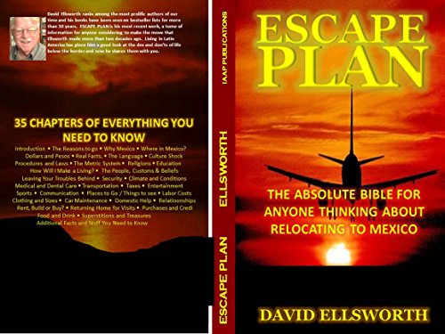 Escape Plan: The absolute bible for anyone contemplating moving to Mexico by David Ellsworth