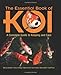 The Essential Book of Koi: A Complete Guide to Keeping and Care by Bernice Brewster, Steve Hickling