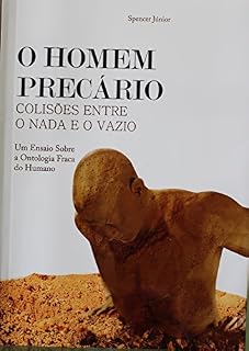 Livro O Homem precário: Colisões entre o nada e o vazio. O ensaio sobre a ontologia fraca do Humano