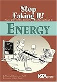 Energy : Stop Faking It! Finally Understanding Science So You Can Teach It, Robertson, William C., 0873552148