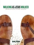 Walking as Jesus Walked: Making Disciples the Way Jesus Did (Like Jesus Series) by Dann Spader