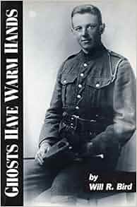 Ghosts Have Warm Hands A Memoir Of The Great War 1916