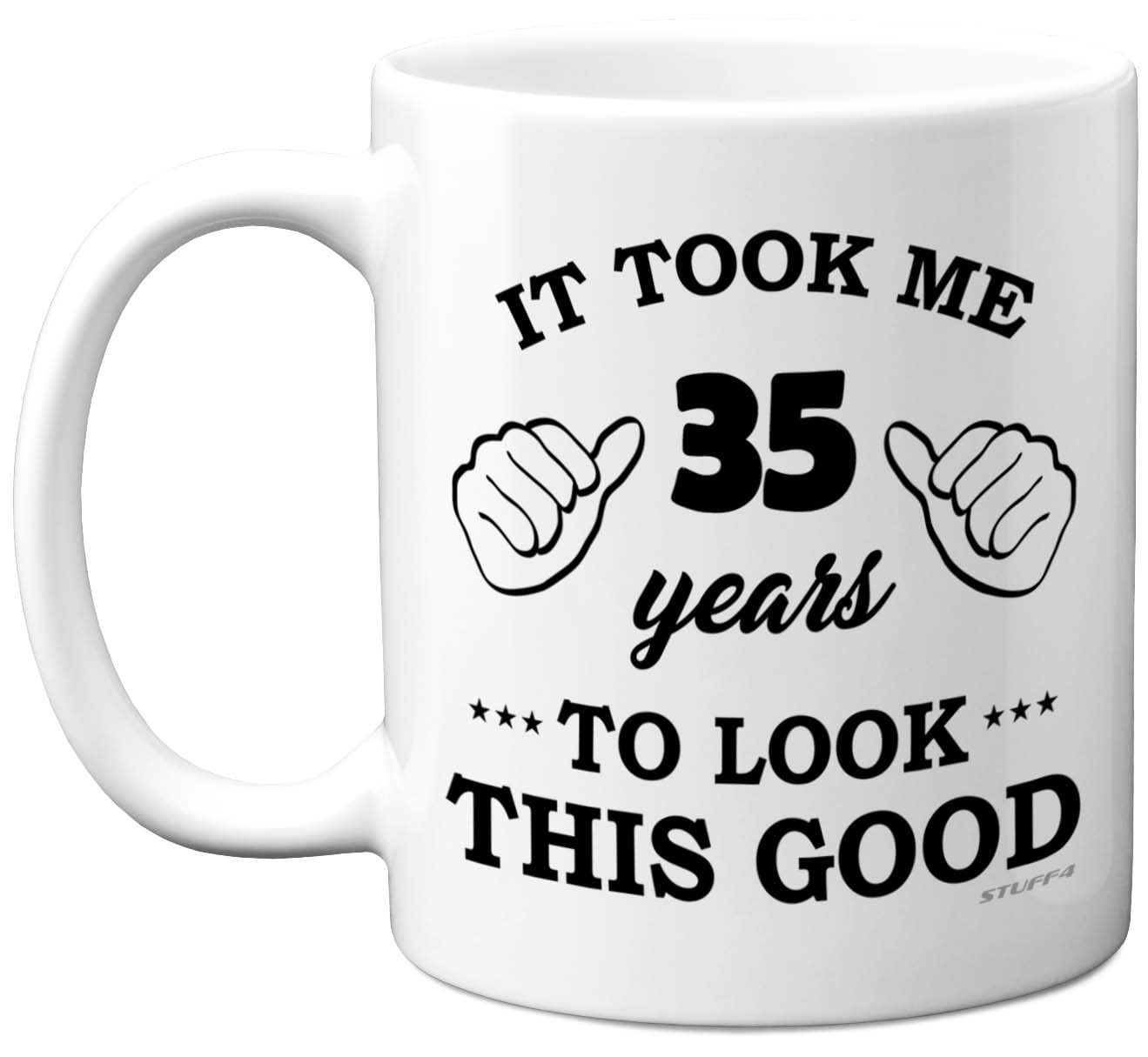 Stuff4 35th Birthday Gifts for Men Women, Birthday Mug for 35 Year Old, It Took Me 35 Years to Look This Good Mug - 11oz Ceramic Dishwasher Safe - His or Her Special Day, Made in The UK