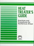 Heat Treater's Guide: Practices and Procedures for Nonferrous Alloys