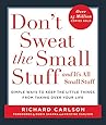 Don't Sweat the Small Stuff . . . and It's All Small Stuff: Simple Ways to Keep the Little Things from Taking Over Your Life (Don't Sweat the Small Stuff Series)