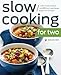 Slow Cooking for Two: A Slow Cooker Cookbook with 101 Slow Cooker Recipes Designed for Two People primary