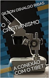 Livro O CRISTIANISMO : A CONEXÃO COM O TIBET