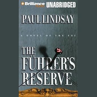 Amazon Com The Fuhrer S Reserve Audible Audio Edition Paul Lindsay Bill Weideman