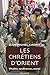 Les chrétiens d'Orient : Vitalité, souffrances, avenir by 