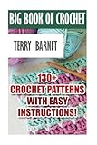 Big Book Of Crochet: 130+ Crochet Patterns With Easy Instructions!: (Amigurumi Crochet, African Flow by Terry Barnet