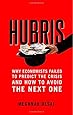 Hubris: Why Economists Failed to Predict the Crisis and How to Avoid the Next One