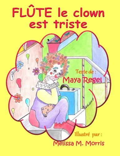 Flute Le Clown Est Triste French Edition Regel Maya Amazon Com Books