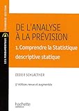 Image de De l'analyse à la prévision : Volume 1, Comprendre la stastique descriptive statique