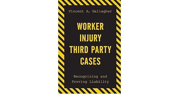 Worker Injury Third Party Cases Recognizing And Proving - 